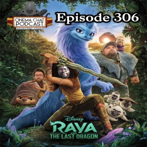 Episode 306 - Raya and the Last Dragon