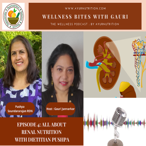 Epidode 4: All About Renal Nutrition with Dietitian Pushpa