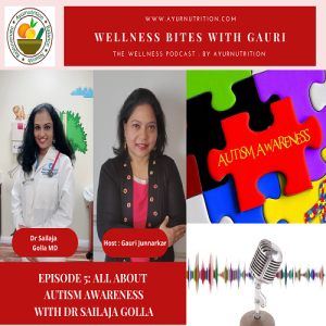 Episode 5: All About Autism Awareness with Dr Sailaja Golla