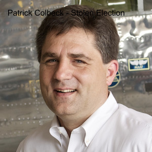 Patrick Colbeck - Stolen Election