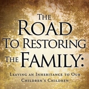 The Road to Restoring the Family | Mike Morrell