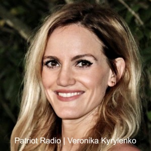 Patriot Radio is with Veronika Kyrylenko