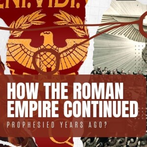 Understanding the Times: How the Roman Empire Continued; Russia, China, Communism, Islam