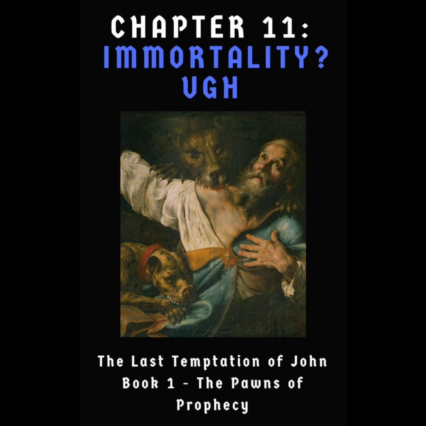 Temptation of John | 011 Immortality Ugh