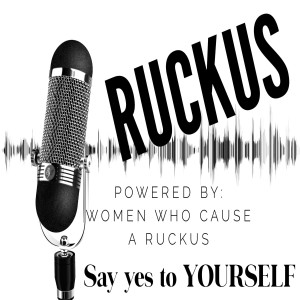 RUCKUS: Say YES to yourself!