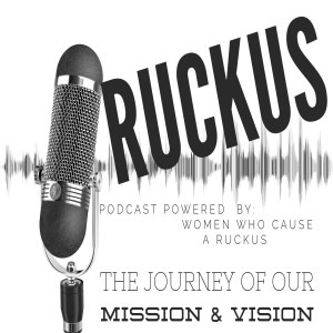 RUCKUS: The Journey of our Mission and Vision