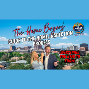 What Buyers Must Know About Home Inspections + Albuquerque’s Hottest New Listings