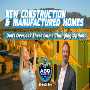 Exploring Manufactured Homes & New Construction Trends in Albuquerque | Real Estate Talk Ep. 540