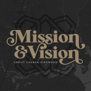 Mission & Vision: Gospel-Centered Glory and Worship