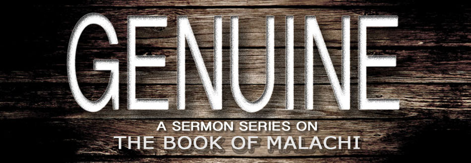 Genuine Worship - Malachi 1:6-14
