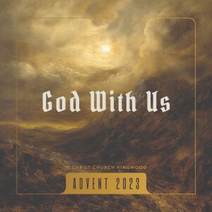 Advent 2023 God With Us Week 4 - The Condescending Savior