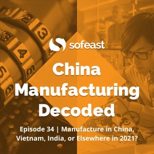 Manufacture in China, Vietnam, India, or Elsewhere in 2021?
