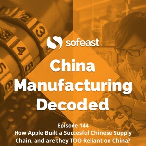 How Apple Built a Succesful Chinese Supply Chain, and are they TOO Reliant on China?
