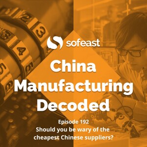 Should you be wary of the cheapest Chinese suppliers?