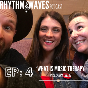 EP: 4 / 'What Is Music Therapy' / With Laura Belet