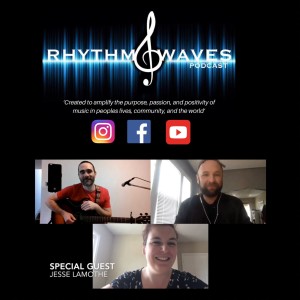 EP: 5 / 'Rhythm & Waves' PodCast With Jesse Lamothe