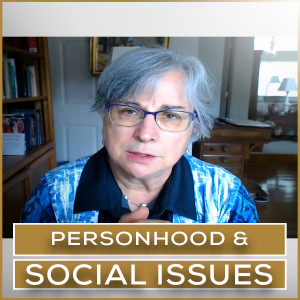 Episode 40 - Personhood and Social Issues