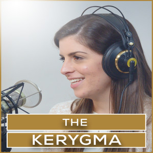 The Kerygma | Episode 11