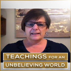 Episode 41 | Teachings for an Unbelieving World