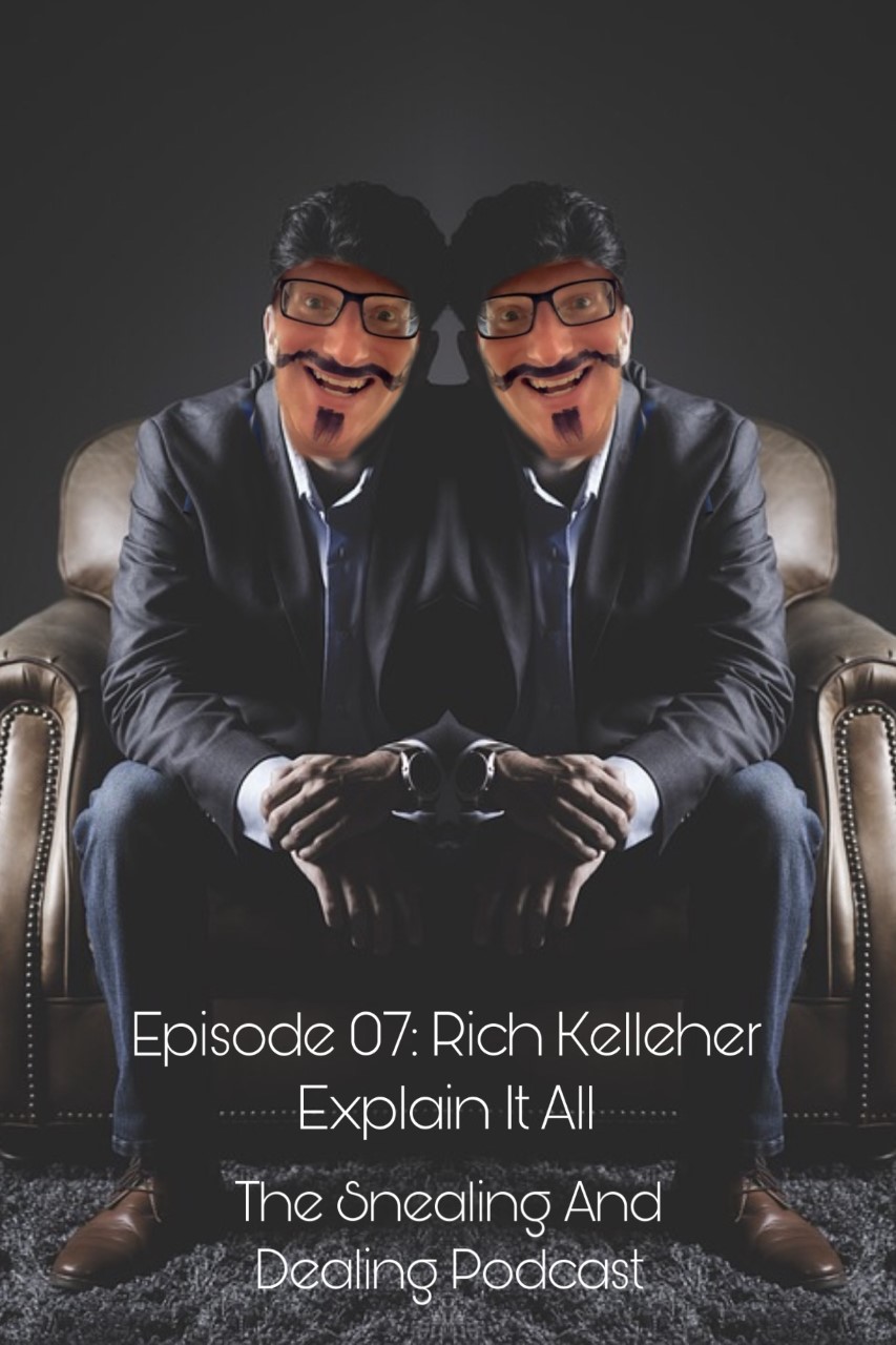 S&D Season 2 Episode 7: Rich Kelleher Explains It All