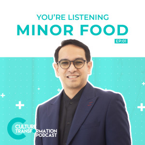 TS Culture EP.01 Minor Food สร้างวัฒนธรรมองค์กรที่มุ่งเน้น Customer Focus สู่ร้านอาหาร Top of Mind