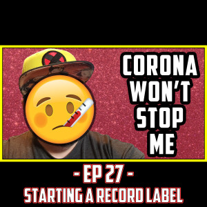 Getting Corona Isn’t Gonna Stop Me