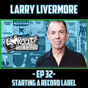 Larry Livermore of Lookout Records on why I shouldn’t start label