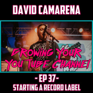How David Camarena Built His YouTube Following