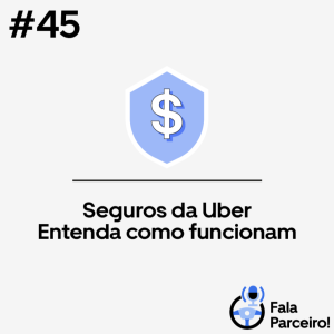 Fala, Parceiro! #45 | Seguros: entenda como funcionam