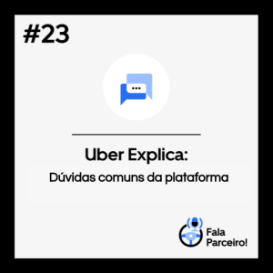 Fala Parceiro #23  | Uber Explica: Dúvidas frequentes no suporte do app Uber Driver