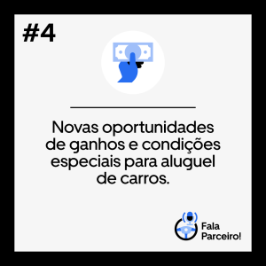 Fala Parceiro #04 | Novas oportunidades de ganhos e condições especiais para aluguel de carros.