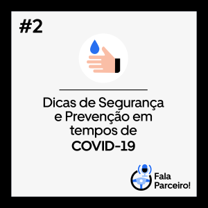 Fala Parceiro #02 | Dicas de Segurança e Prevenção em tempos de COVID-19