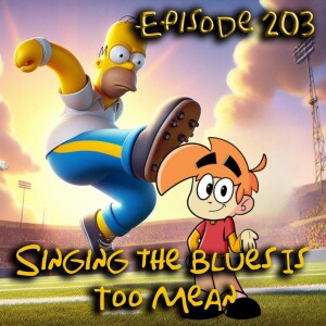 Episode 203 - Singing the Blues Is Too Mean (Really Bad Popular Opinions About The Simpsons) (Part 2)