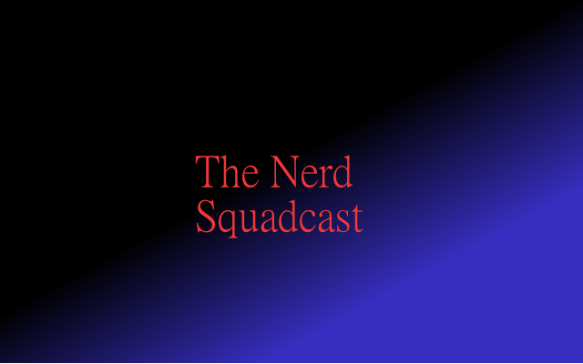 The Nerd Squadcast: The Difficulties of Being an Admin