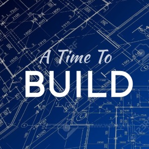 A Time To Build: Authentic & Real - Keith Roberson