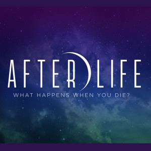 Afterlife: What Happens When We Die? - Keith Roberson