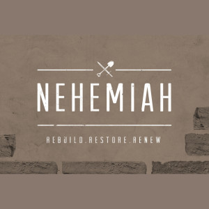 Nehemiah: Rebuild, Renew, Restore - Keith Roberson