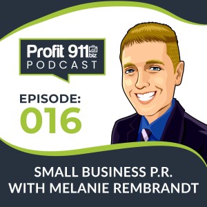 Ep. 16 Small Business P.R. with Melanie Rembrandt