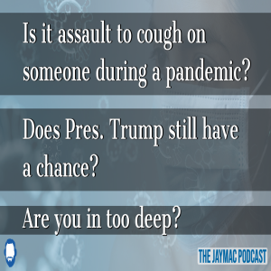 Is coughing on someone in a pandemic assault? Does Trump still have a chance?