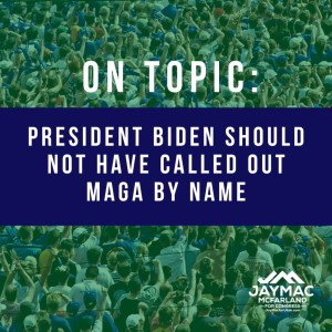 On Topic Why President Biden was wrong to call out MAGA