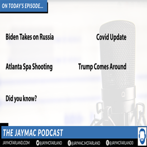 Biden Takes on Russia / Trump Finally Comes Around / Covid Update