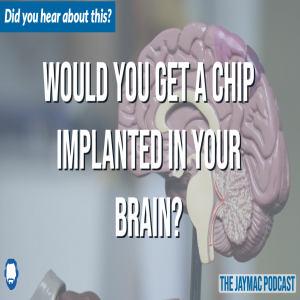 Would you get a chip implanted in your brain?