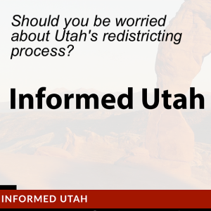 Should you be worried about Utah's redistricting process?