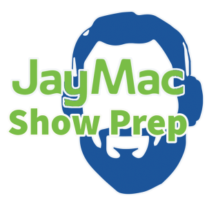 JayMac Show Prep