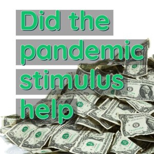 Did the pandemic stimulus really help?