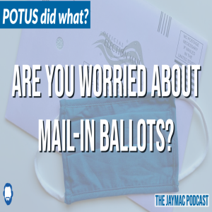 Are you still worried about mail-in ballots