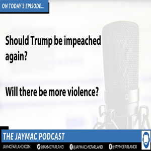 Should Trump be impeached again? Will we see more violence?