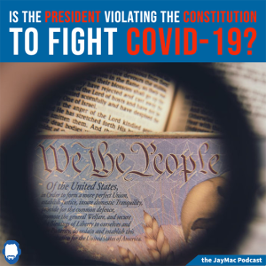 Is the President violating the Constitution to fight Covid-19