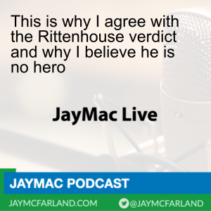 This is why I agree with the Rittenhouse verdict and why I believe he is no hero