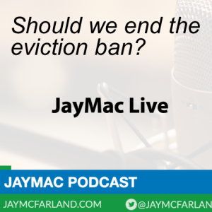 JayMac Live: Should we end the eviction ban?